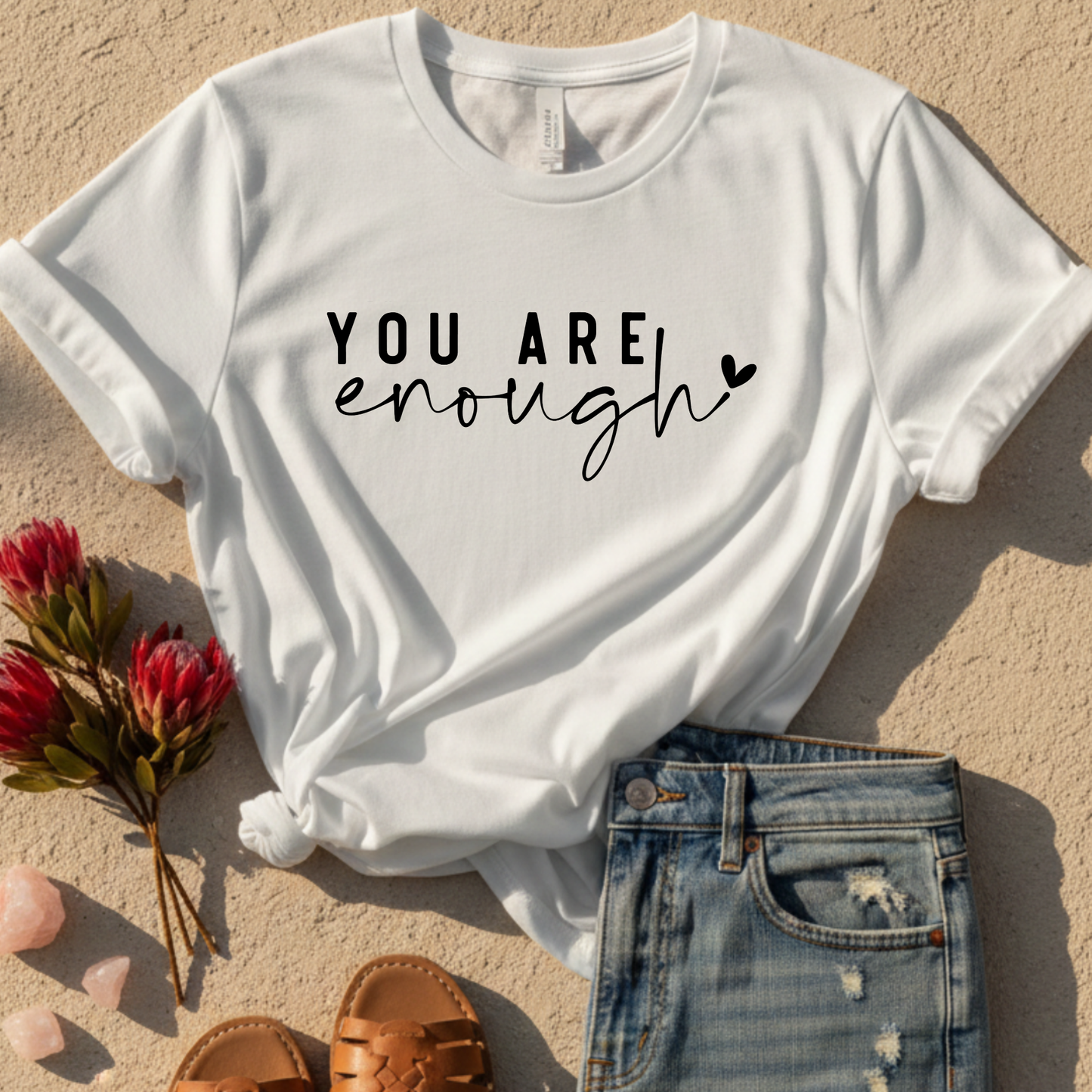 You Are Enough T-Shirt