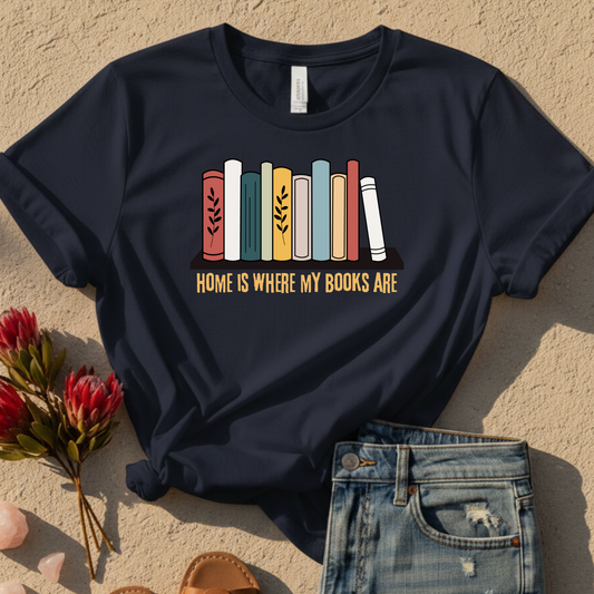 Home Is Where My Books Are T-Shirt