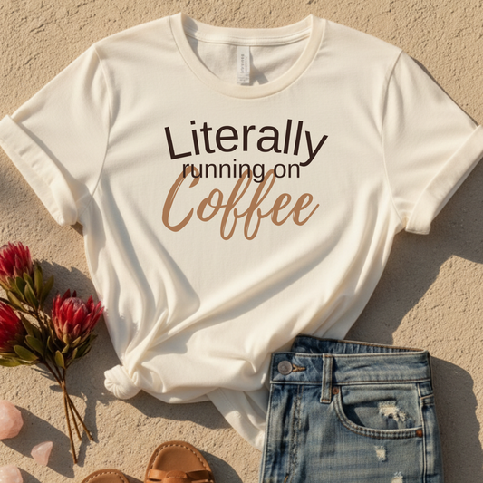 Literally Running On Coffee T-Shirt