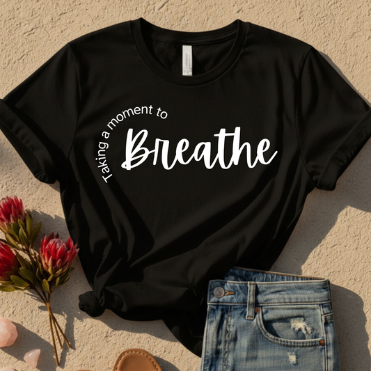 Taking A Moment To Breathe T-Shirt