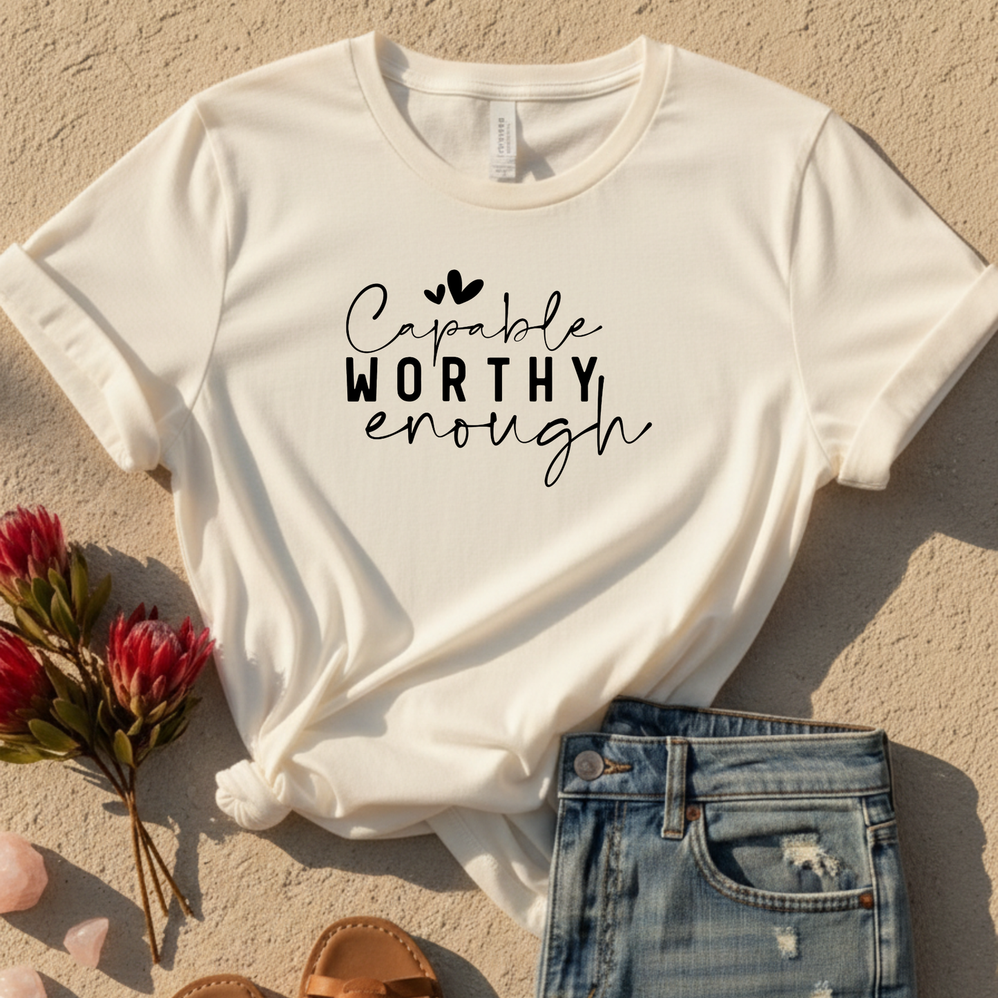 Capable Worthy Enough T-Shirt
