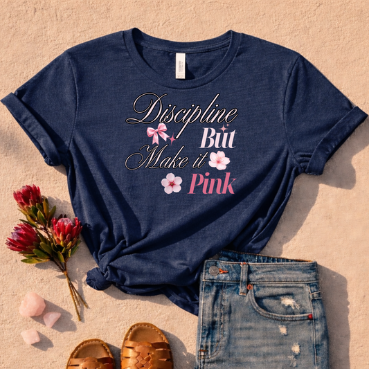 Discipline But Make It Pink T-shirt