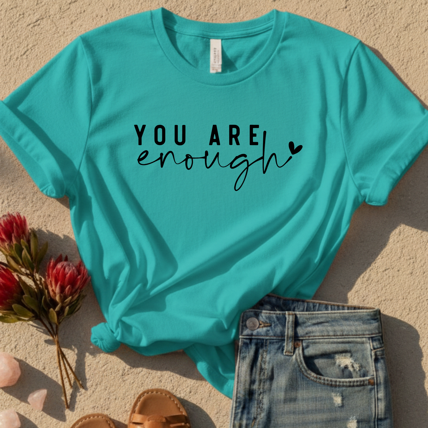 You Are Enough T-Shirt