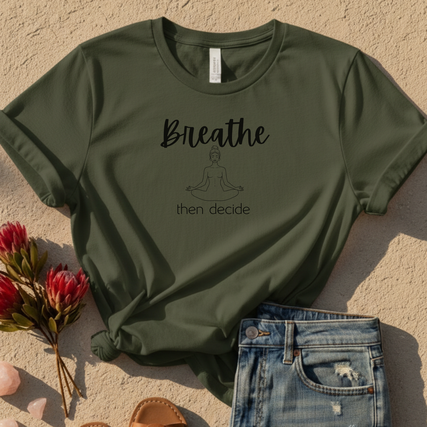 Breathe And Then Decide T-Shirt