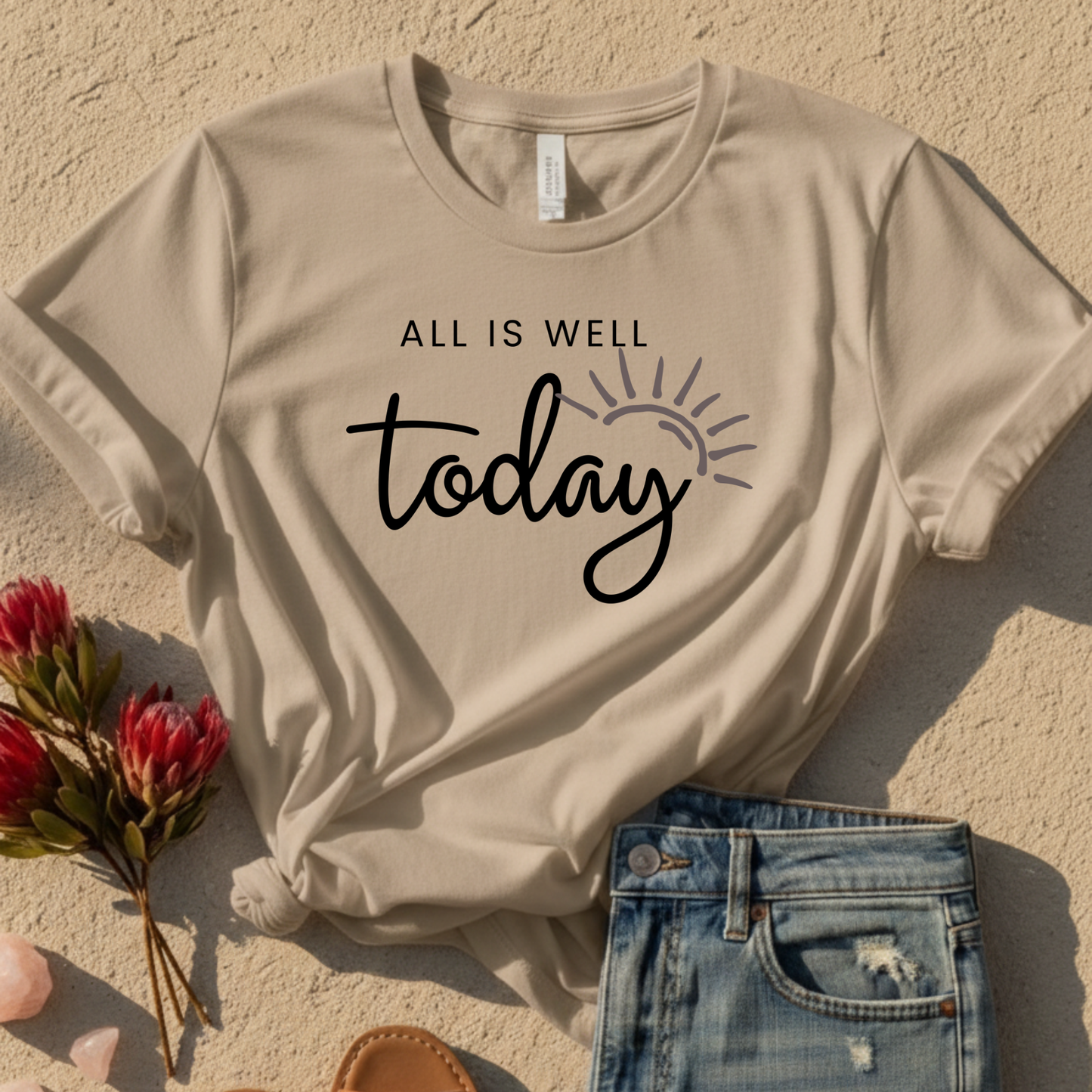 All Is Well Today T-Shirt