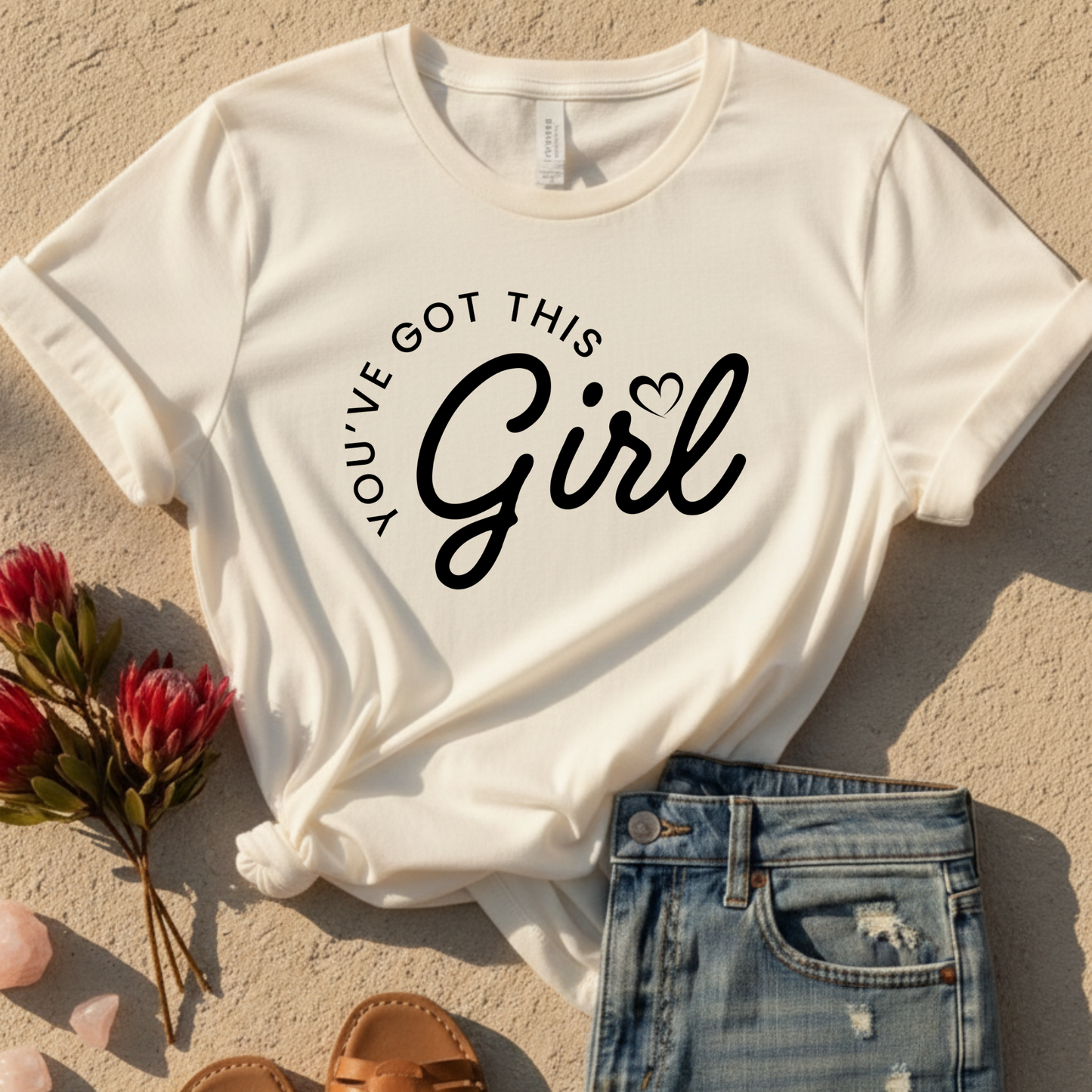 Girl, You've Got This T-Shirt