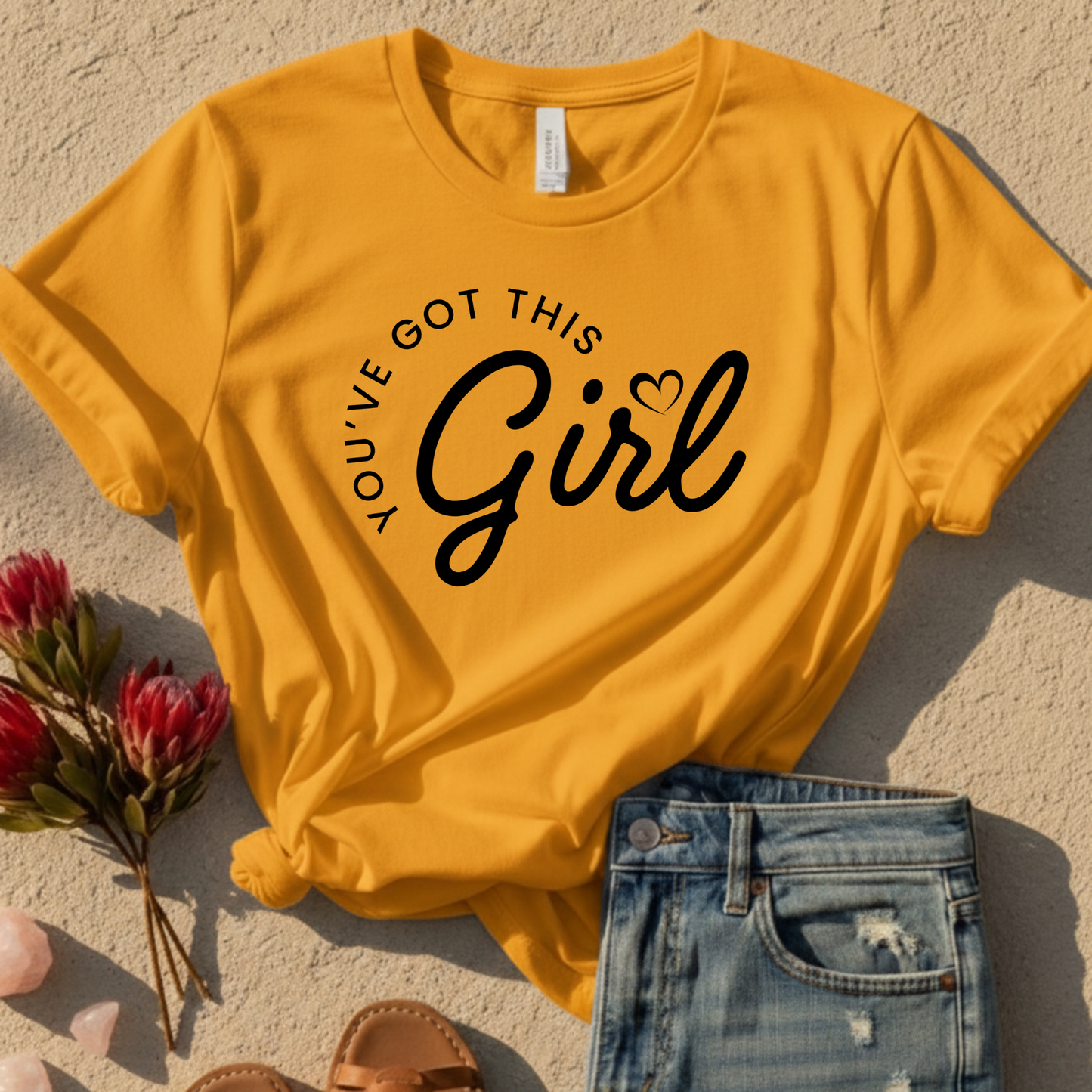 Girl, You've Got This T-Shirt