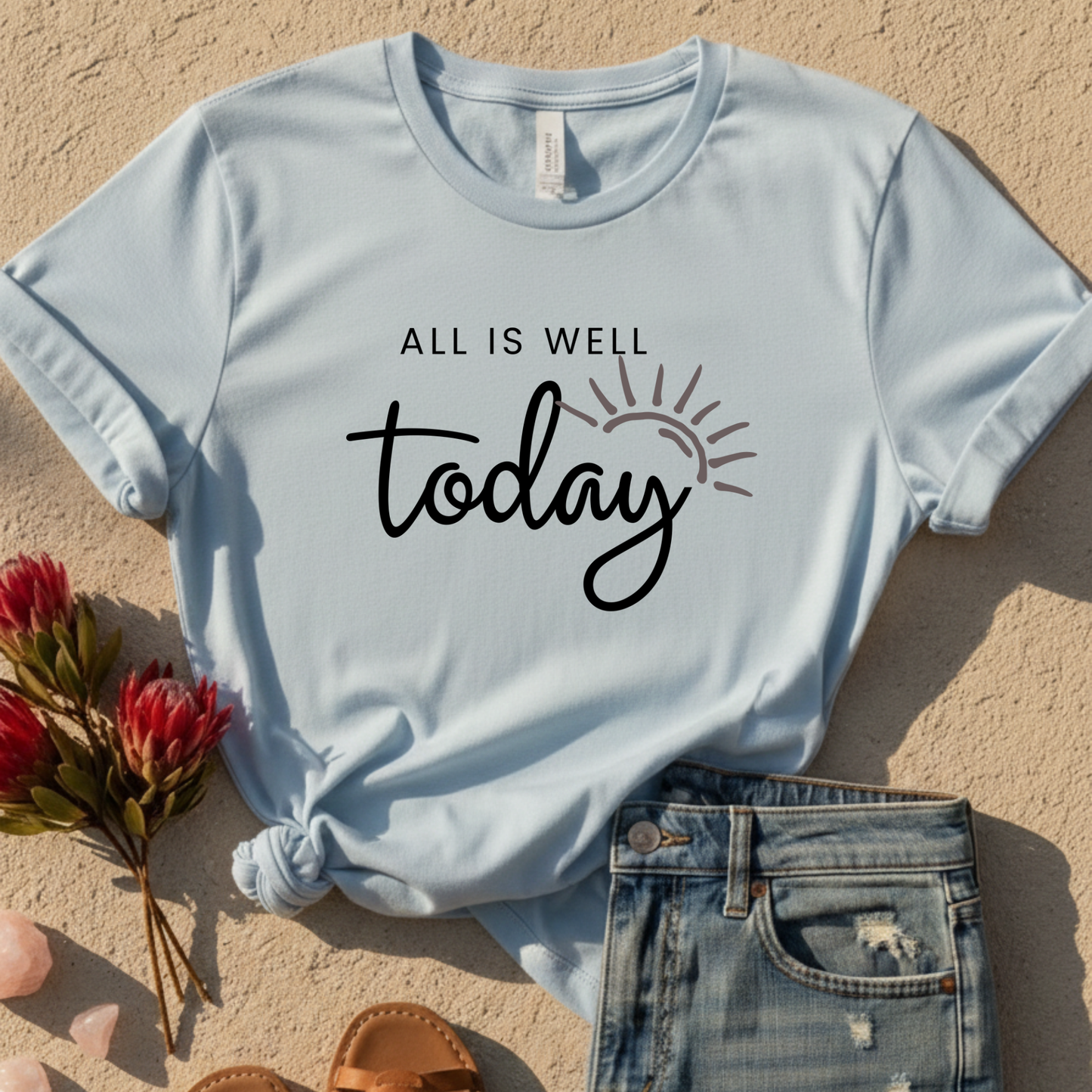 All Is Well Today T-Shirt