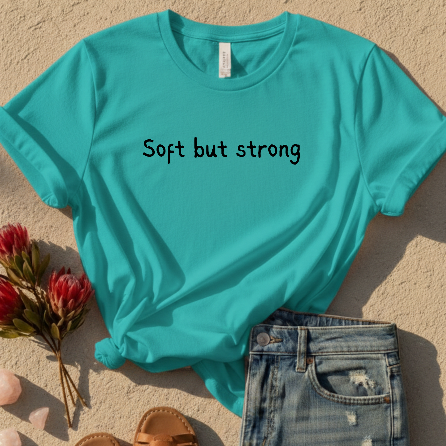 Soft But Strong T-Shirt