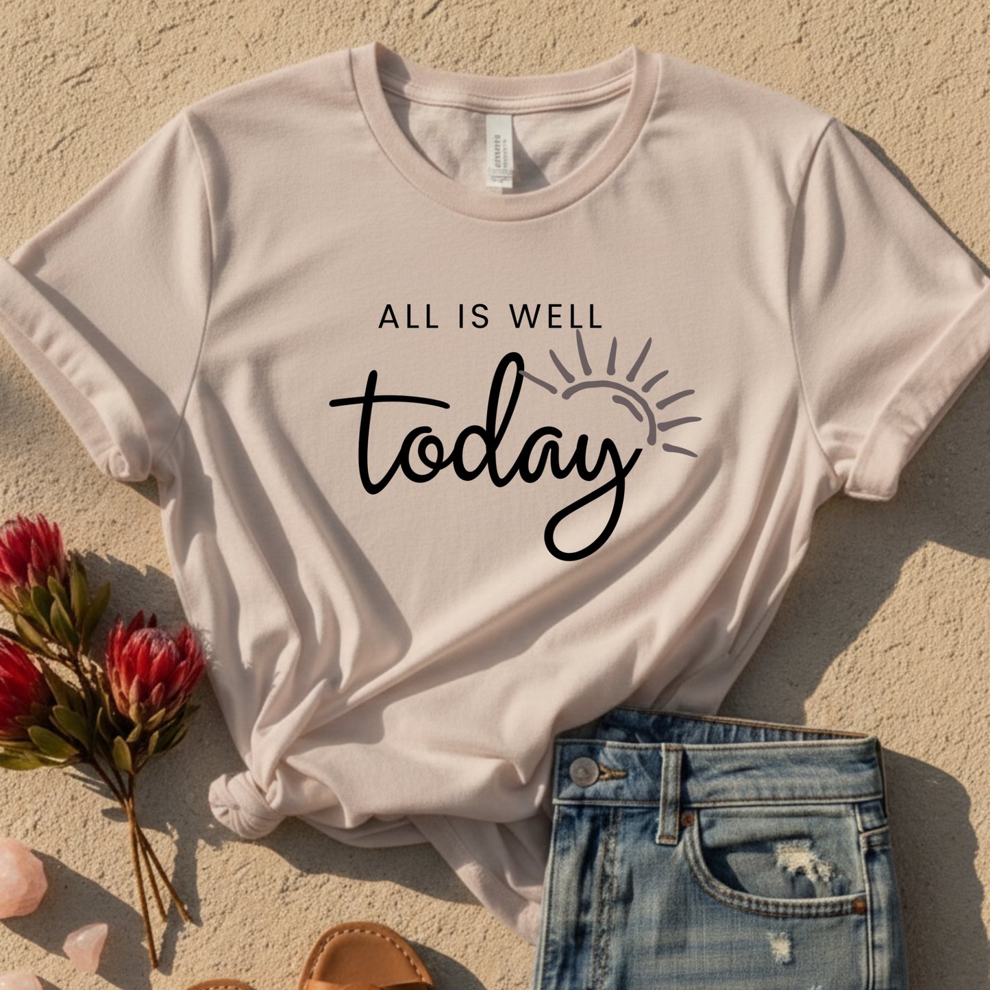 All Is Well Today T-Shirt