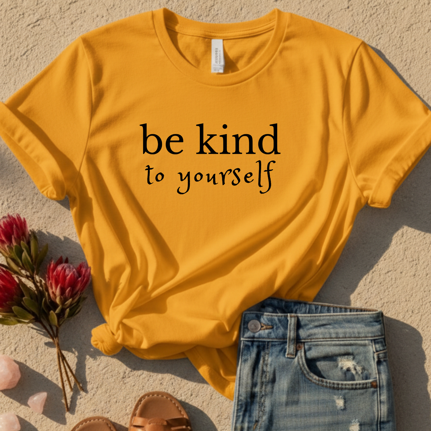 Be Kind To Yourself T-Shirt