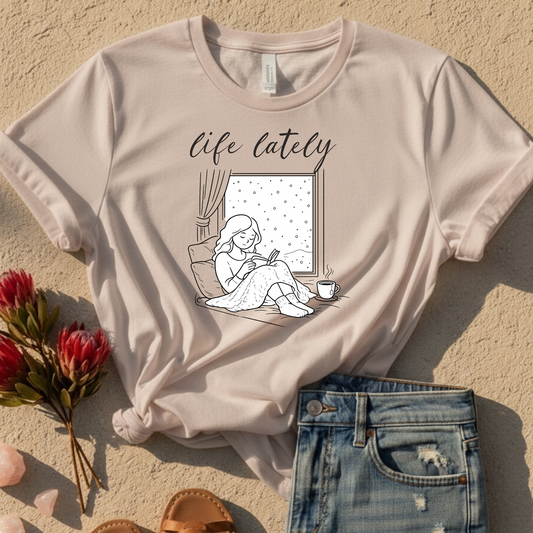 Life Lately T-Shirt